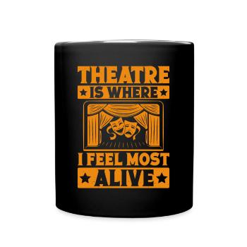 Musical Theatre Is Where I Feel Most Alive Gift - Tasse einfarbig - Schwarz - Vorne