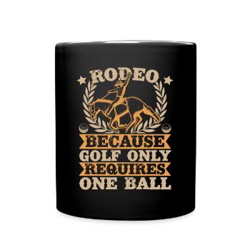 Western Rider Golf Only Requires Cowgirls Rodeo - Full Colour Mug - black - Front