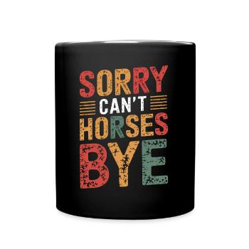 Pferde Spruch Reitsport Lustiges Pferde Geschenk - Tasse einfarbig - Schwarz - Vorne