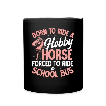 Hobby Horsing Hobby Horse Horse Horse Riding - Full Colour Mug - black - Front