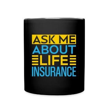 Insurance Agent Ask Me About Funny Insurance - Tasse einfarbig - Schwarz - Vorne