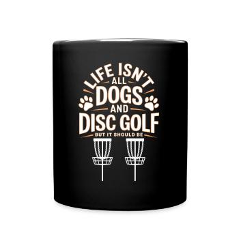 Disc Golf Saying Dogs Funny Disc Golf Gift - Full Colour Mug - black - Front