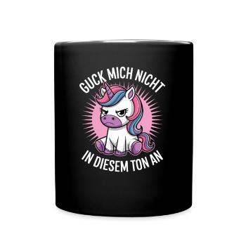 Guck Mich Nicht In Diesem Ton An - Tasse einfarbig - Schwarz - Vorne