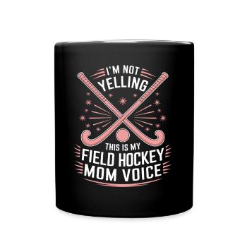 Field Hockey Saying Mom Funny Field Hockey Gift - Full Colour Mug - black - Front