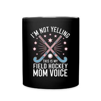 Field Hockey Saying Mom Funny Field Hockey Gift - Full Colour Mug - black - Front