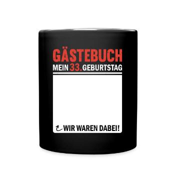33 Geburtstag Gästebuch Wir Waren Dabei - Tasse einfarbig - Schwarz - Vorne