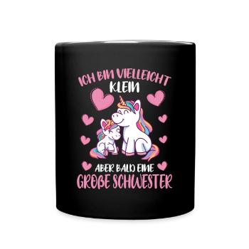 Ich bin vielleicht klein aber bald Große Schwester - Tasse einfarbig - Schwarz - Vorne