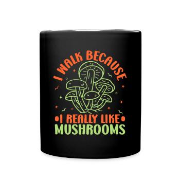 Mushroom Foraging Hunter Walk I Like Mushrooms - Tasse einfarbig - Schwarz - Vorne
