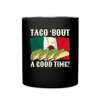 Taco' Bout A Good Time Cuisine mexicaine - Mug uni - noir - Devant