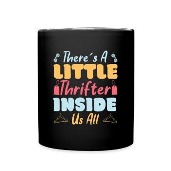 Thrift Shopper Little Thrifter Inside Us All - Tasse einfarbig - Schwarz - Vorne