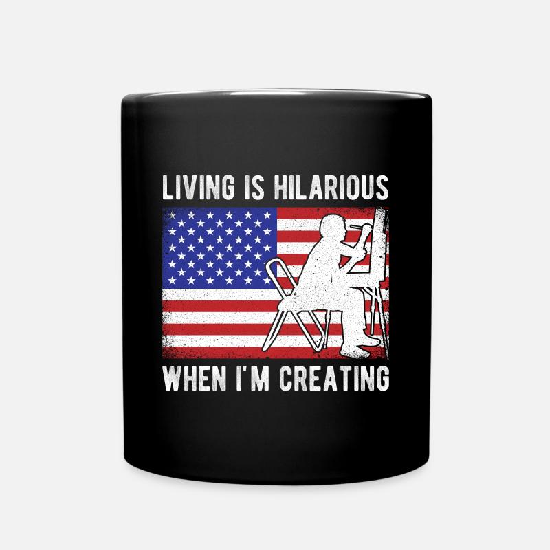 Funny Art Painter I`d Living Hilarious Creating - Tasse einfarbig - Schwarz