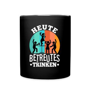 Heute Betreutes Trinken - Tasse einfarbig - Schwarz - Vorne