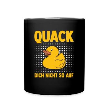 Gelbe Enten Gummienten - Quack Dich Nicht So Auf - Tasse einfarbig - Schwarz - Vorne