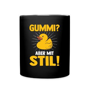 Lustige Enten Quietscheenten Gummi Aber Mit Stil - Tasse einfarbig - Schwarz - Vorne