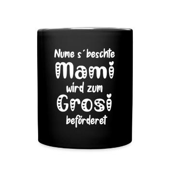 Nume s beschte Mami wir zum Grosi befordere - Tasse einfarbig - Schwarz - Vorne