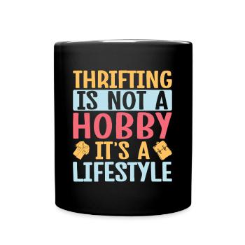 Thrift Shopper Thrifting Not A Hobby A Lifestyle - Full Colour Mug - black - Front