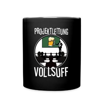 Projektleitung Vollsuff - Tasse einfarbig - Schwarz - Vorne