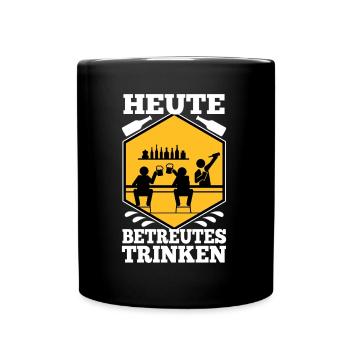 Heute Betreutes Trinken - Tasse einfarbig - Schwarz - Vorne