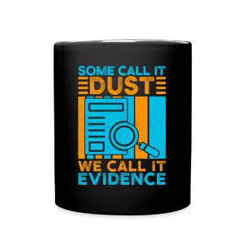 Forensic Science Major Call It Evidence Forensics - Full Colour Mug - black - Front