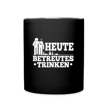 Heute Betreutes Trinken - Tasse einfarbig - Schwarz - Vorne