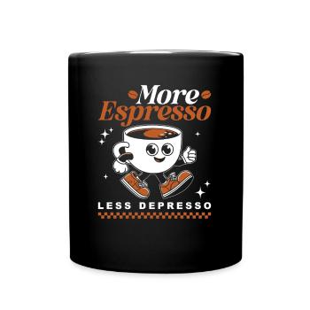 More Espresso Less Depresso Coffee - Tasse einfarbig - Schwarz - Vorne