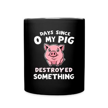 0 Days Since My Pig Destroyed Something Fun - Full Colour Mug - black - Front