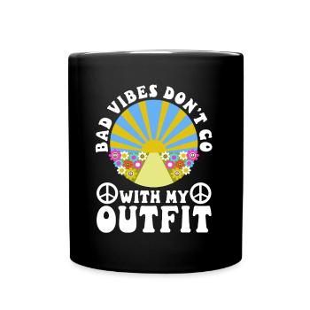 Bad vibes don’t go with my outfit - Tasse einfarbig - Schwarz - Vorne