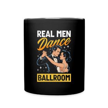 Real Men Dancing Ballroom Ballroom Ballroom Dancing - Full Colour Mug - black - Front