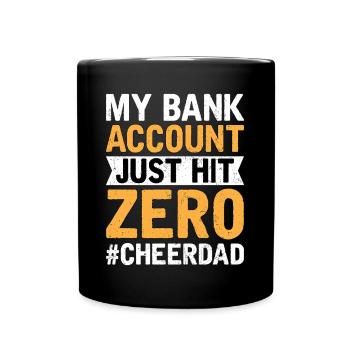 Cheer Dad Bank Account Zero - Full Colour Mug - black - Front