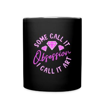 Diamond Painting Artist Some Call It Obsession - Full Colour Mug - black - Front