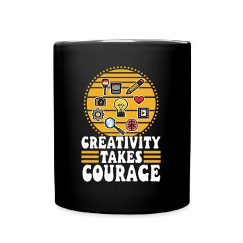 Creativity Takes Courage - Tasse einfarbig - Schwarz - Vorne