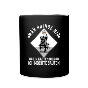 Man bringe mir ein Kasten Bier, ich möchte saufen - Tasse einfarbig - Schwarz - Vorne