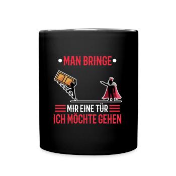 Man bringe mir eine Tür, ich möchte gehen - Tasse einfarbig - Schwarz - Vorne