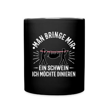 Man bringe mir ein Schwein, ich möchte dinieren. - Tasse einfarbig - Schwarz - Vorne