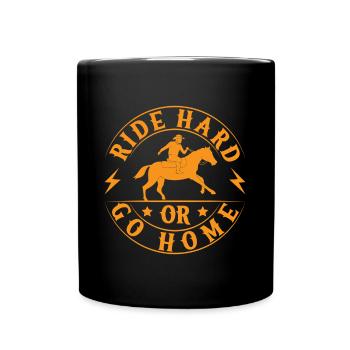 Western Rider Ride Hard Or Go Home Cowgirls - Full Colour Mug - black - Front
