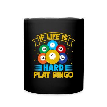 Bingo Game Life Is Hard Play Bingo - Tasse einfarbig - Schwarz - Vorne