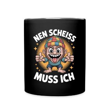 Freche Sprüche Shirt – Nen Scheiß Muss Ich Design - Tasse einfarbig - Schwarz - Vorne