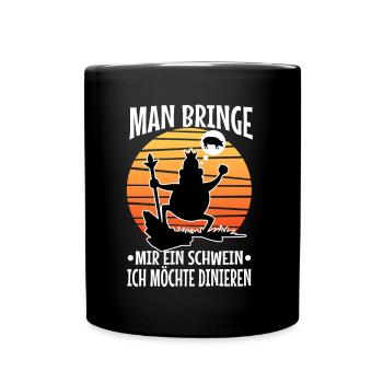 Man bringe mir ein Schwein, ich möchte dinieren. - Tasse einfarbig - Schwarz - Vorne
