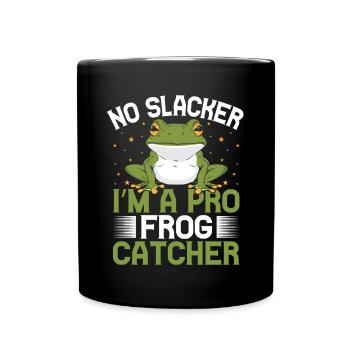 Frog Catcher No Slacker A Pro Frog - Tasse einfarbig - Schwarz - Vorne