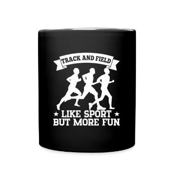 Track Athletics Track & Field Like Sport More Fun - Full Colour Mug - black - Front