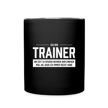 Ich bin Trainer - Tasse einfarbig - Schwarz - Vorne
