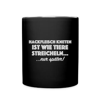Hackfleisch kneten ist wie Tiere streicheln - Tasse einfarbig - Schwarz - Vorne