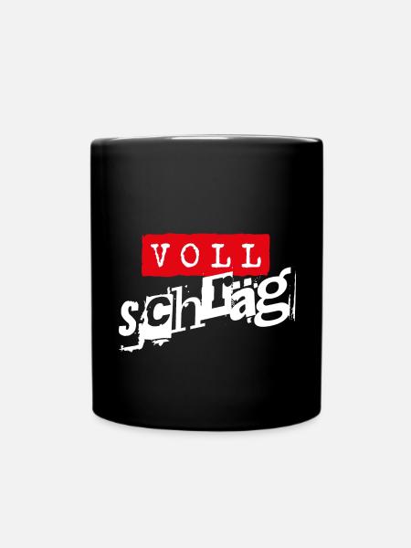 Voll schräg - Tasse einfarbig - Schwarz