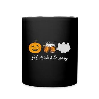 eat drink and be scary halloween - Tasse einfarbig - Schwarz - Vorne
