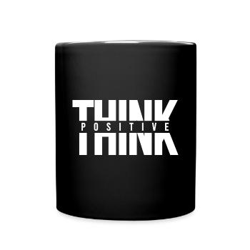 Think positive motivation Quotes and Sayings - Tasse einfarbig - Schwarz - Vorne