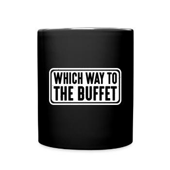 Which Way To The Buffet 18 - Tasse einfarbig - Schwarz - Vorne