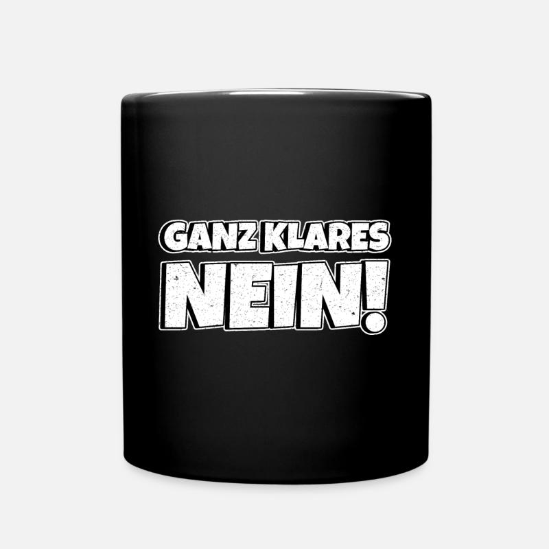 Ganz klares nein - Tasse einfarbig - Schwarz