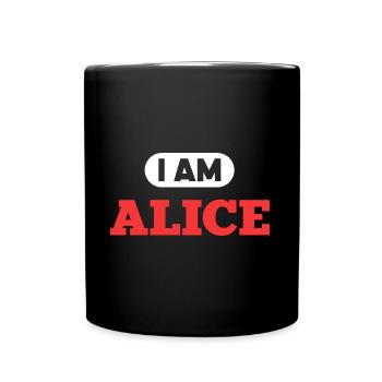 Alice Name Saying für stolze Alices - Tasse einfarbig - Schwarz - Vorne
