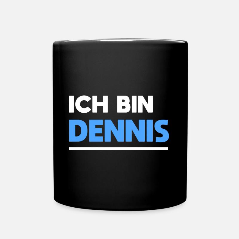 Dennis Name Spruch für stolze Dennis - Tasse einfarbig - Schwarz