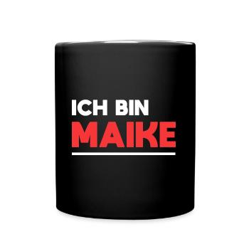 Maike Name Spruch für stolze Maikes - Tasse einfarbig - Schwarz - Vorne